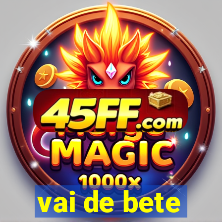 vai de bete